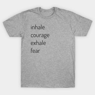 Inhale Courage T-Shirt